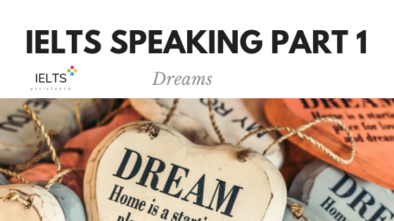 ieltsassistance.co.uk IELTS Speaking Part 1 Topic Dreams