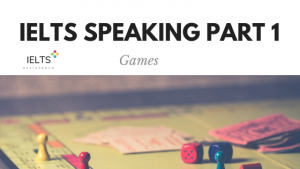 ieltsassistance.co.uk IELTS Speaking Part 1 Topic Games
