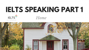 ieltsassistance.co.uk IELTS Speaking Part 1 Topic Home