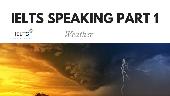 ieltsassistance.co.uk IELTS Speaking Part 1 Topic Weather