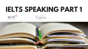 ieltsassistance.co.uk IELTS Speaking Part 1 Topics
