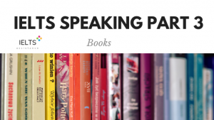 ieltsassistance.co.uk IELTS Speaking Part 3 Topic Books