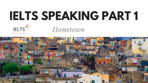 ieltsassistance.co.uk IELTS Speaking Part 1 Topic Hometown