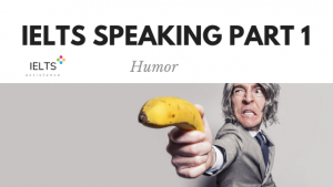 ieltsassistance.co.uk IELTS Speaking Part 1 Topic Humor