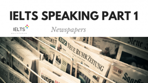 ieltsassistance.co.uk IELTS Speaking Part 1 Topic Newspapers