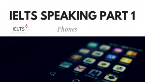 ieltsassistance.co.uk IELTS Speaking Part 1 Topic Phones