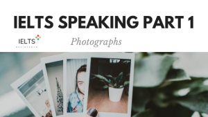 ieltsassistance.co.uk IELTS Speaking Part 1 Topic Photographs