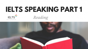ieltsassistance.co.uk IELTS Speaking Part 1 Topic Reading