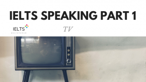 ieltsassistance.co.uk IELTS Speaking Part 1 Topic TV