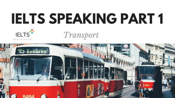 ieltsassistance.co.uk IELTS Speaking Part 1 Topic Transport