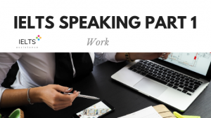 ieltsassistance.co.uk IELTS Speaking Part 1 Topic Work