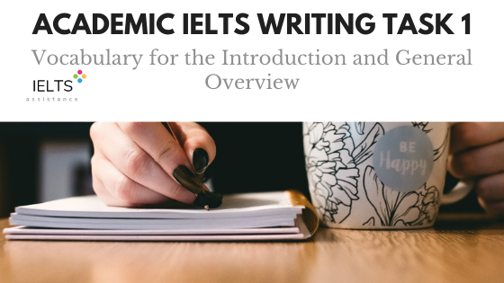 Academic IELTS Writing Task 1 Vocabulary for introduction and general overview