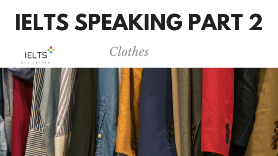 IELTS Speaking Part 2 Topic Clothes