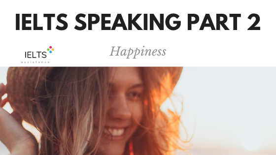 IELTS Speaking Part 2 Topic Happiness