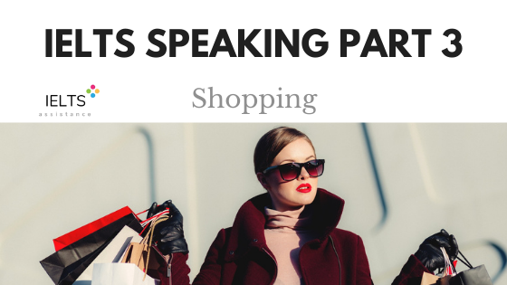 IELTS Speaking Part 3 Shopping