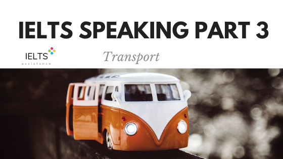 IELTS Speaking Part 3 Topic Transport