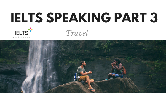 IELTS Speaking Part 3 Topic Travel