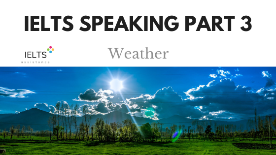 IELTS Speaking Part 3 Weather
